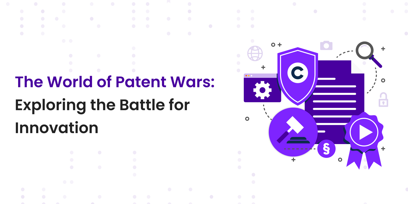 The-World-of-Patent-Wars:-Exploring-the-Battle-for-Innovation
